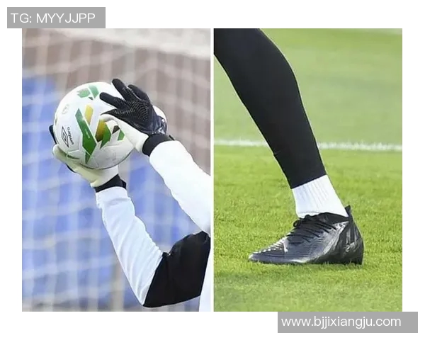 足球明星门将如何选择适合自己的球鞋提升比赛表现与技术发挥